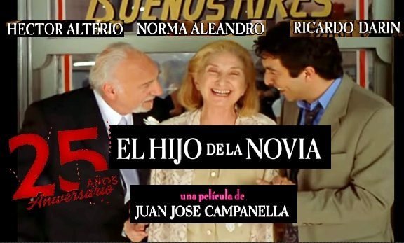 ℝ𝕖𝕔𝕠𝕣𝕕𝕒𝕞𝕠𝕤 𝕖𝕝 𝕖𝕤𝕥𝕣𝕖𝕟𝕠 𝕕𝕖                                25 años de                        El hijo de la novia