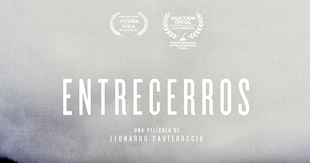 ENTRECERROS una película de Leonardo Cauteruccio