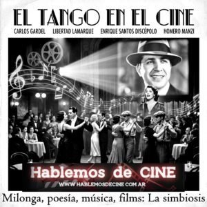 ♬♩ CIИΞ У MúSICД ♪♫                        🎶 El Tango y el Cine: Un diálogo eterno
