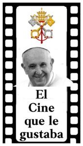 El festín del Papa Francisco ✘Su amor por el cine y su legado en la cultura
